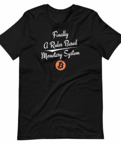 A Rules Based Monetary System T-Shirt