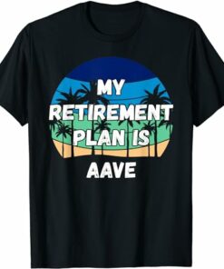 Aave T-shirt My Retirement Plan