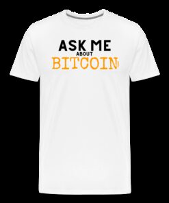 Ask Me About Bitcoin T-Shirt