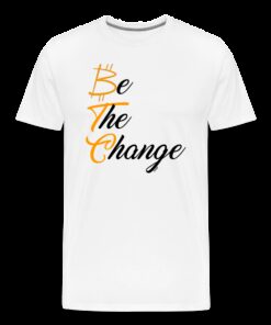 Be The Change BTC Bitcoin T-Shirt