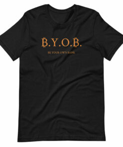 Be Your Own Bank Bitcoin T-Shirt