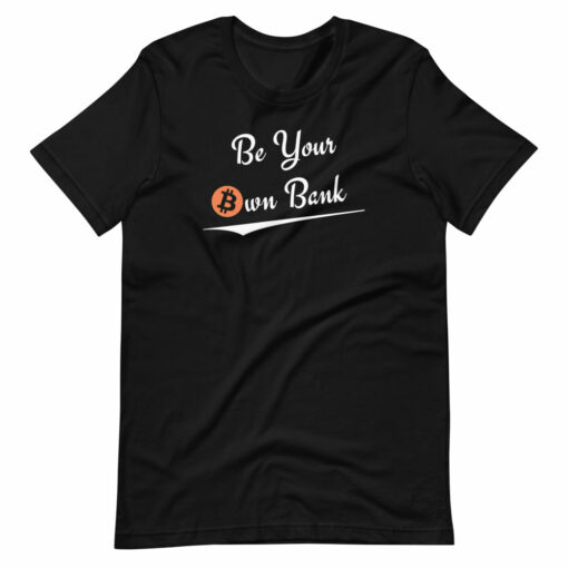 Be Your Own Bank T-Shirt