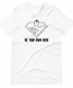 Be Your Own Hero Shirt