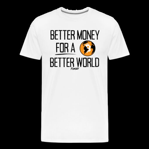 Better Money For A Better World Bitcoin T-Shirt