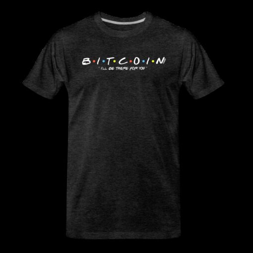 Bitcoin I’ll Be There For You T-Shirt