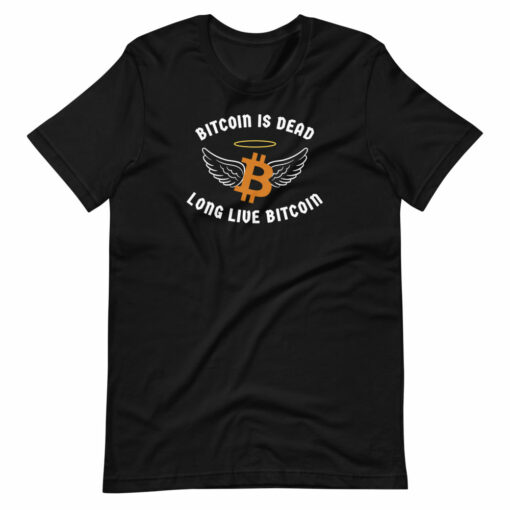 Bitcoin Is Dead Long Live Bitcoin T-Shirt