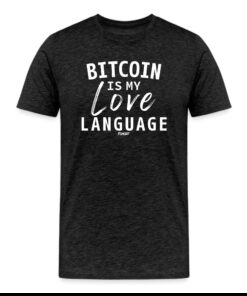 Bitcoin Is My Love Language T-Shirt