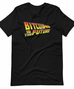 Bitcoin Is The Future T-Shirt