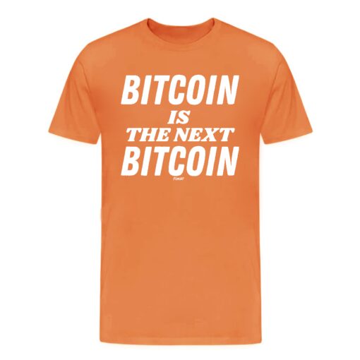 Bitcoin Is The Next Bitcoin T-Shirt