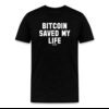 Bitcoin Saved My Life T-Shirt