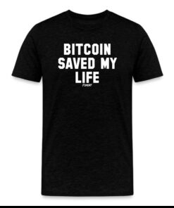 Bitcoin Saved My Life T-Shirt