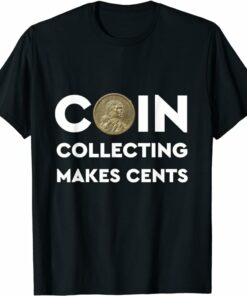 Cosmos T-Shirt Coin Collecting Makes Cents T-Shirt