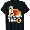 Dogecoin T-shirt She Wants the Dogecoin