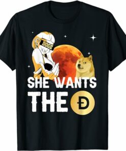 Dogecoin T-shirt She Wants the Dogecoin