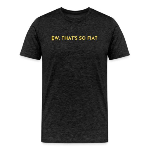 Ew That’s So Fiat (Yellow) Bitcoin T-Shirt
