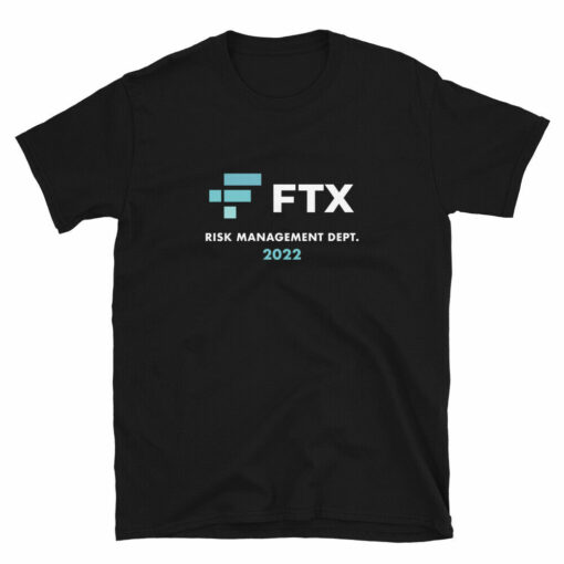 FTX Token T-Shirt FTX Risk Management Dept 2022