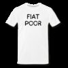 Fiat Poor Bitcoin T-Shirt