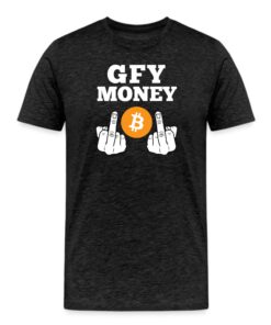 GFY Money Bitcoin T-Shirt