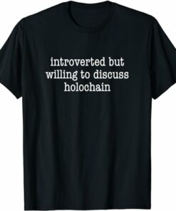 Holochain T-shirt Introverted But Willing