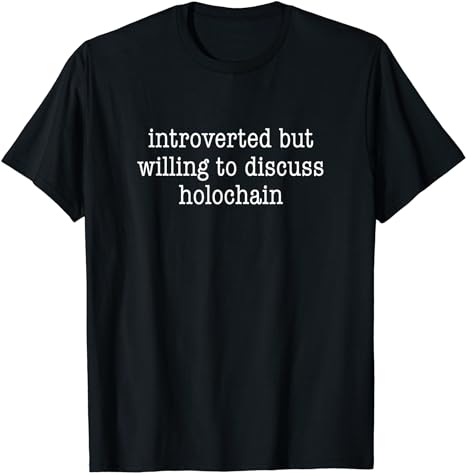 Holochain T-shirt Introverted But Willing