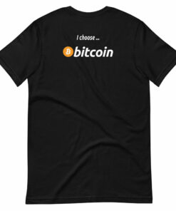 I Choose Bitcoin T-Shirt Front and back design 1 I Choose Bitcoin T Shirt Front and back design 2