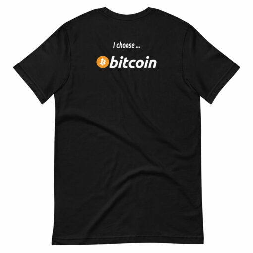 I Choose Bitcoin T-Shirt  Front and back design