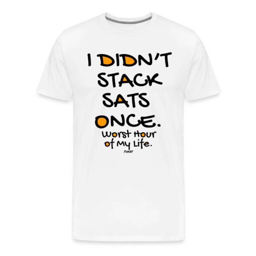 I Didn’t Stack Sats Once Bitcoin T-Shirt