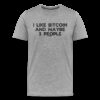 I Like Bitcoin And Maybe 3 People T-Shirt