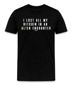 I Lost All My Bitcoin In An Alien Encounter T-Shirt