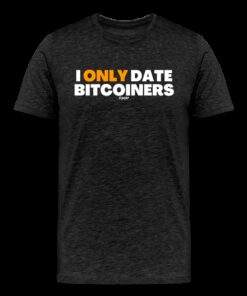 I Only Date Bitcoiners Bitcoin T-Shirt