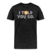 I Told You So Bitcoin T-Shirt