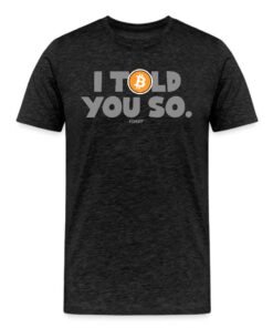 I Told You So Bitcoin T-Shirt