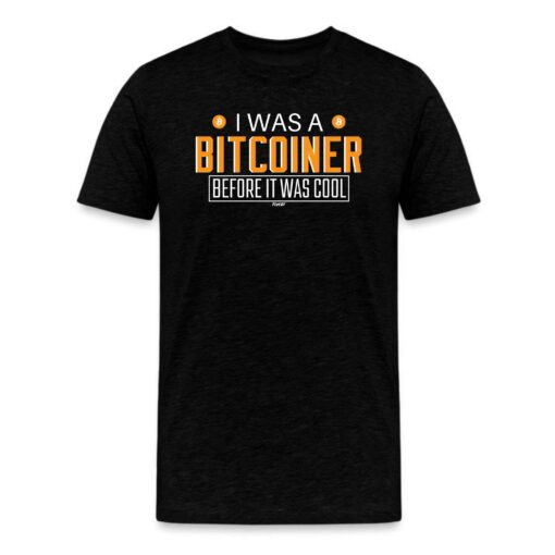 I Was A Bitcoiner Before It Was Cool Bitcoin T-Shirt