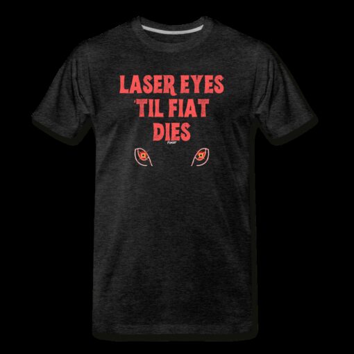 Laser Eyes ‘Til Fiat Dies Bitcoin T-Shirt
