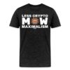 Less Crypto Mow Maximalism Bitcoin T-Shirt