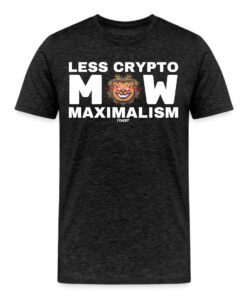 Less Crypto Mow Maximalism Bitcoin T-Shirt
