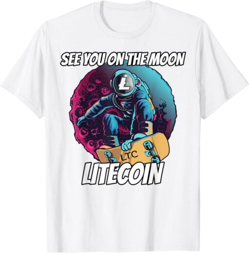 Litecoin T-Shirt See You On The Moon Crypto Funny Ltc