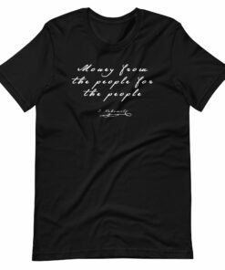 Money From The People For The People T-Shirt