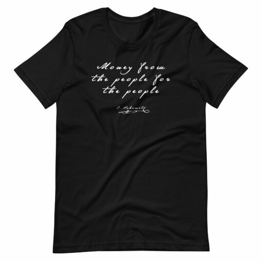 Money From The People For The People T-Shirt