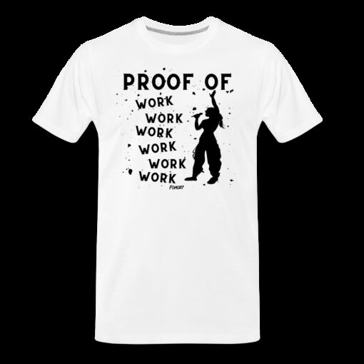 Proof Of Work Work Work Work Work Work Bitcoin T-Shirt