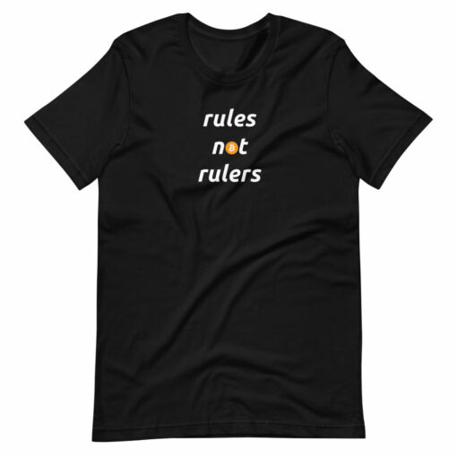 Rules Not Rulers Unisex Bitcoin T-Shirt