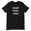 Single Issue Voter Bitcoin T-Shirt