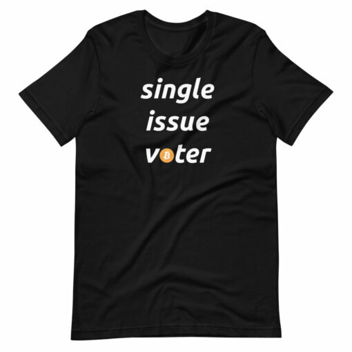 Single Issue Voter Bitcoin T-Shirt