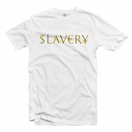 Slavery t-shirt