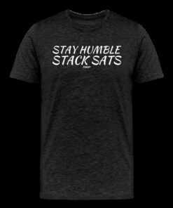 Stay Humble Stack Sats Bitcoin T-Shirt
