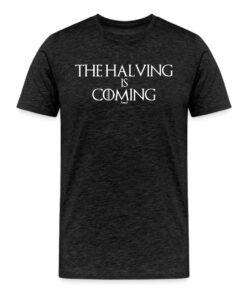 The Halving Is Coming Bitcoin T-Shirt