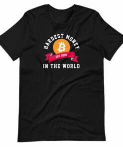 The Hardest Money In The World Bitcoin T-Shirt