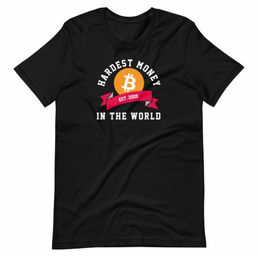 The Hardest Money In The World Bitcoin T-Shirt