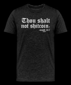 Thou Shalt Not Shitcoin (White Lettering) Bitcoin T-Shirt