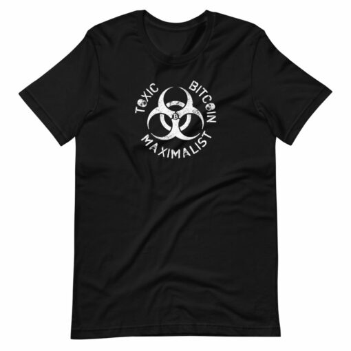 Toxic Bitcoin Maximalist T-Shirt